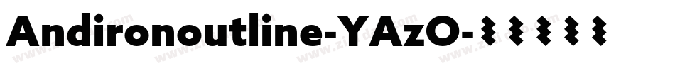 Andironoutline-YAzO字体转换