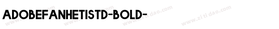 adobefanhetistd-bold字体转换