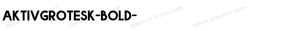 aktivgrotesk-bold字体转换 aktivgrotesk-bold字体转换