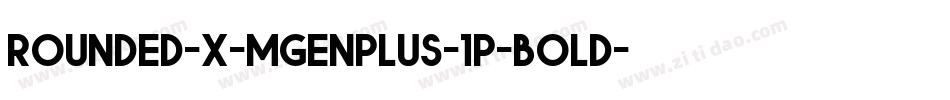 rounded-x-mgenplus-1p-bold字体转换