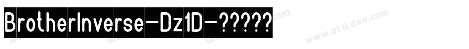 BrotherInverse-Dz1D字体转换