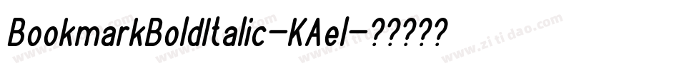 BookmarkBoldItalic-KAel字体转换