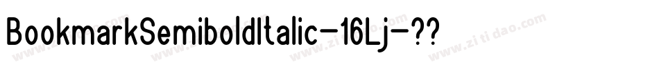 BookmarkSemiboldItalic-16Lj字体转换