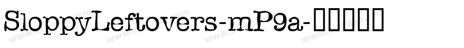 SloppyLeftovers-mP9a字体转换