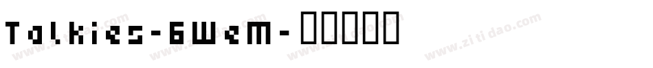 Talkies-6WeM字体转换