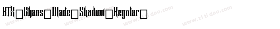 BTX-Chaos-Made-Shadow-Regular字体转换