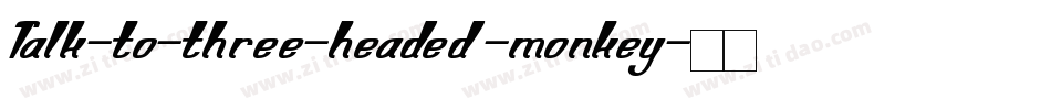 Talk-to-three-headed-monkey字体转换