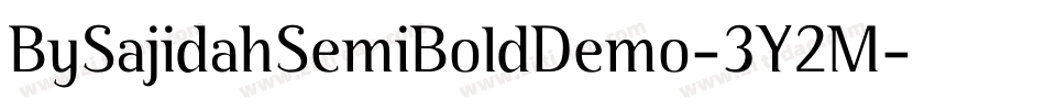 BySajidahSemiBoldDemo-3Y2M字体转换 BySajidahSemiBoldDemo-3Y2M字体转换