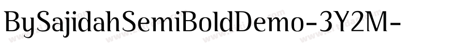 BySajidahSemiBoldDemo-3Y2M字体转换 BySajidahSemiBoldDemo-3Y2M字体转换