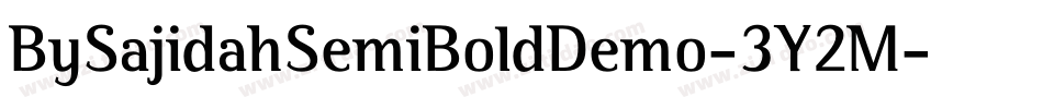 BySajidahSemiBoldDemo-3Y2M字体转换 BySajidahSemiBoldDemo-3Y2M字体转换