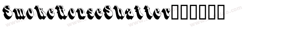 SmokeHouseShatter字体转换