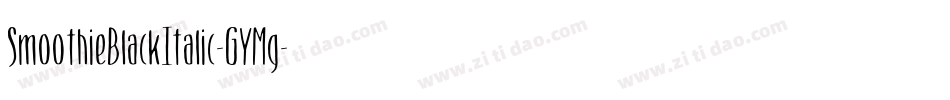 SmoothieBlackItalic-GYMg字体转换