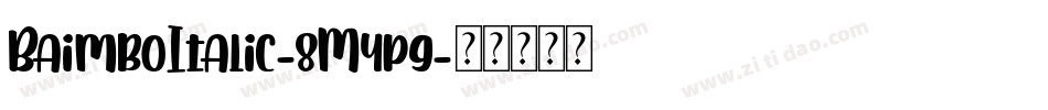 BaimboItalic-8M4pg字体转换