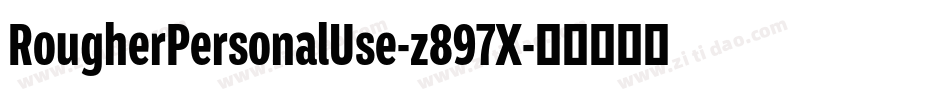 RougherPersonalUse-z897X字体转换