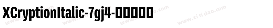 XCryptionItalic-7gj4字体转换