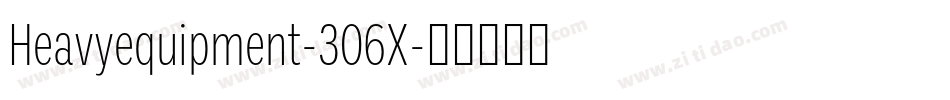 Heavyequipment-306X字体转换
