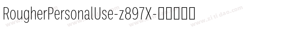 RougherPersonalUse-z897X字体转换