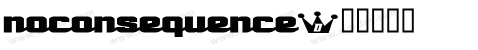 NOCONSEQUENCE字体转换