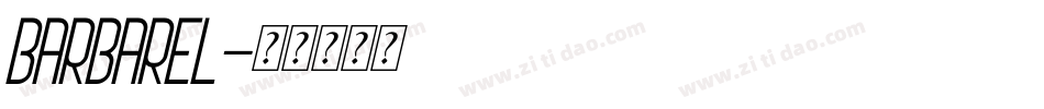 BARBAREL字体转换