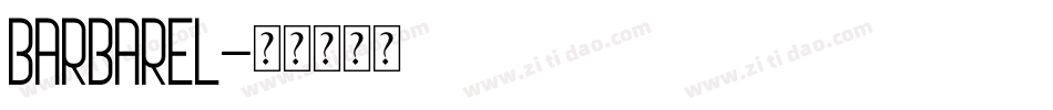 BARBAREL字体转换