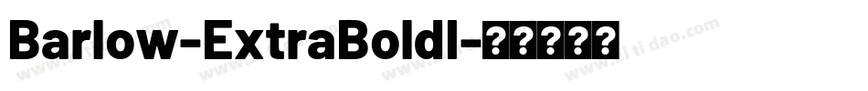Barlow-ExtraBoldI字体转换