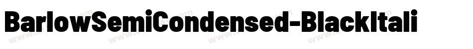 BarlowSemiCondensed-BlackItalic字体转换