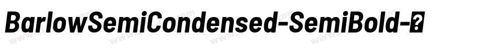 BarlowSemiCondensed-SemiBold字体转换 BarlowSemiCondensed-SemiBold字体转换
