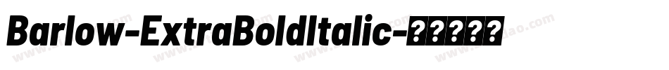 Barlow-ExtraBoldItalic字体转换