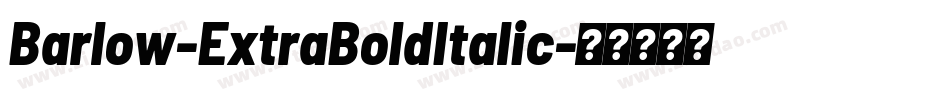 Barlow-ExtraBoldItalic字体转换 Barlow-ExtraBoldItalic字体转换