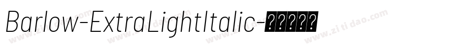 Barlow-ExtraLightItalic字体转换 Barlow-ExtraLightItalic字体转换