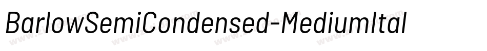 BarlowSemiCondensed-MediumItalic字体转换 BarlowSemiCondensed-MediumItalic字体转换