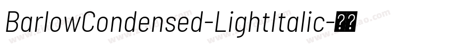 BarlowCondensed-LightItalic字体转换