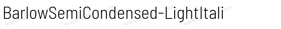 BarlowSemiCondensed-LightItalic字体转换 BarlowSemiCondensed-LightItalic字体转换