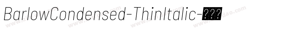 BarlowCondensed-ThinItalic字体转换