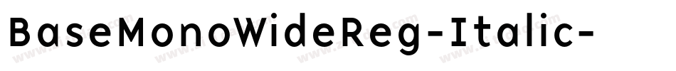 BaseMonoWideReg-Italic字体转换