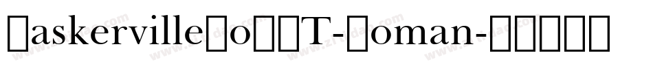 BaskervilleNo2BT-Roman字体转换
