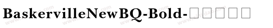 BaskervilleNewBQ-Bold字体转换