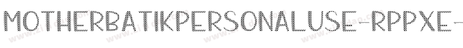 MotherBatikPersonalUse-RppXE字体转换