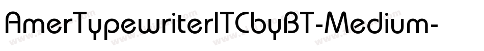 AmerTypewriterITCbyBT-Medium字体转换