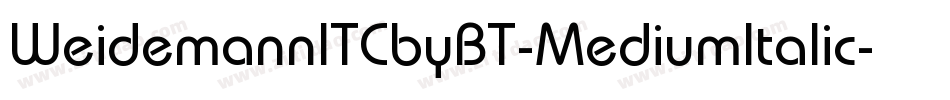 WeidemannITCbyBT-MediumItalic字体转换
