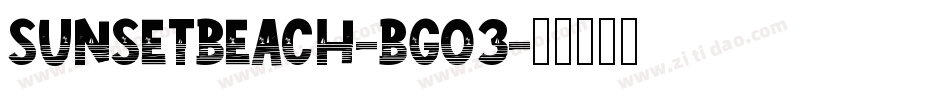 SunsetBeach-Bgo3字体转换