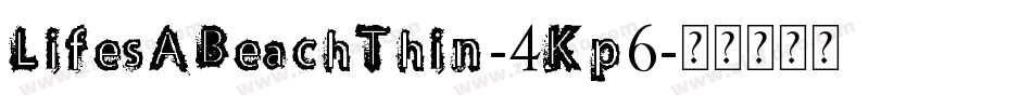 LifesABeachThin-4Kp6字体转换