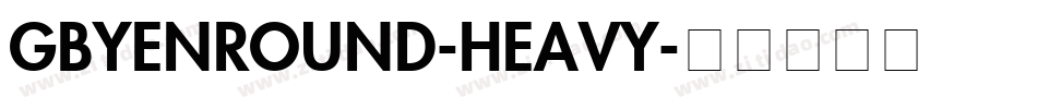 GBYENROUND-HEAVY字体转换