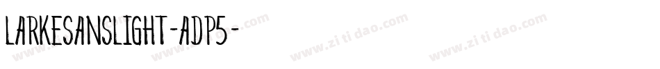 LarkeSansLight-aDp5字体转换