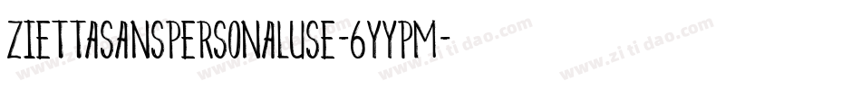 ZiettaSansPersonalUse-6YYpM字体转换
