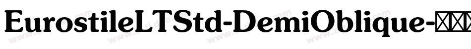 EurostileLTStd-DemiOblique字体转换