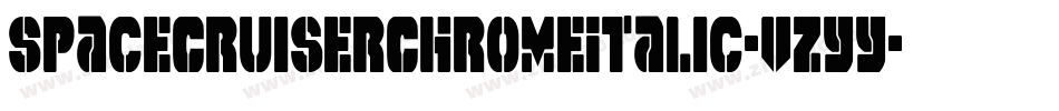 SpaceCruiserChromeItalic-VZyy字体转换 SpaceCruiserChromeItalic-VZyy字体转换