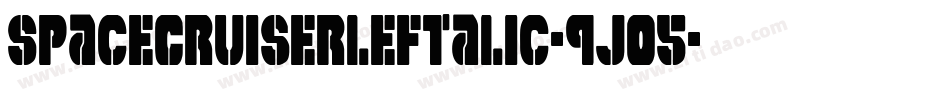 SpaceCruiserLeftalic-9j05字体转换 SpaceCruiserLeftalic-9j05字体转换