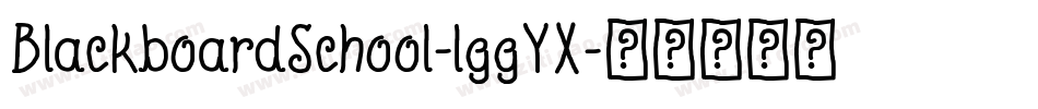 BlackboardSchool-lggYX字体转换 BlackboardSchool-lggYX字体转换