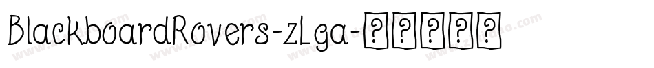 BlackboardRovers-zLga字体转换 BlackboardRovers-zLga字体转换